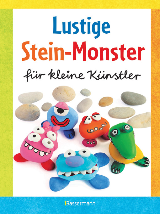 Title details for Lustige Stein-Monster für kleine Künstler. Basteln mit Steinen aus der Natur. Ab 5 Jahren by Norbert Pautner - Wait list